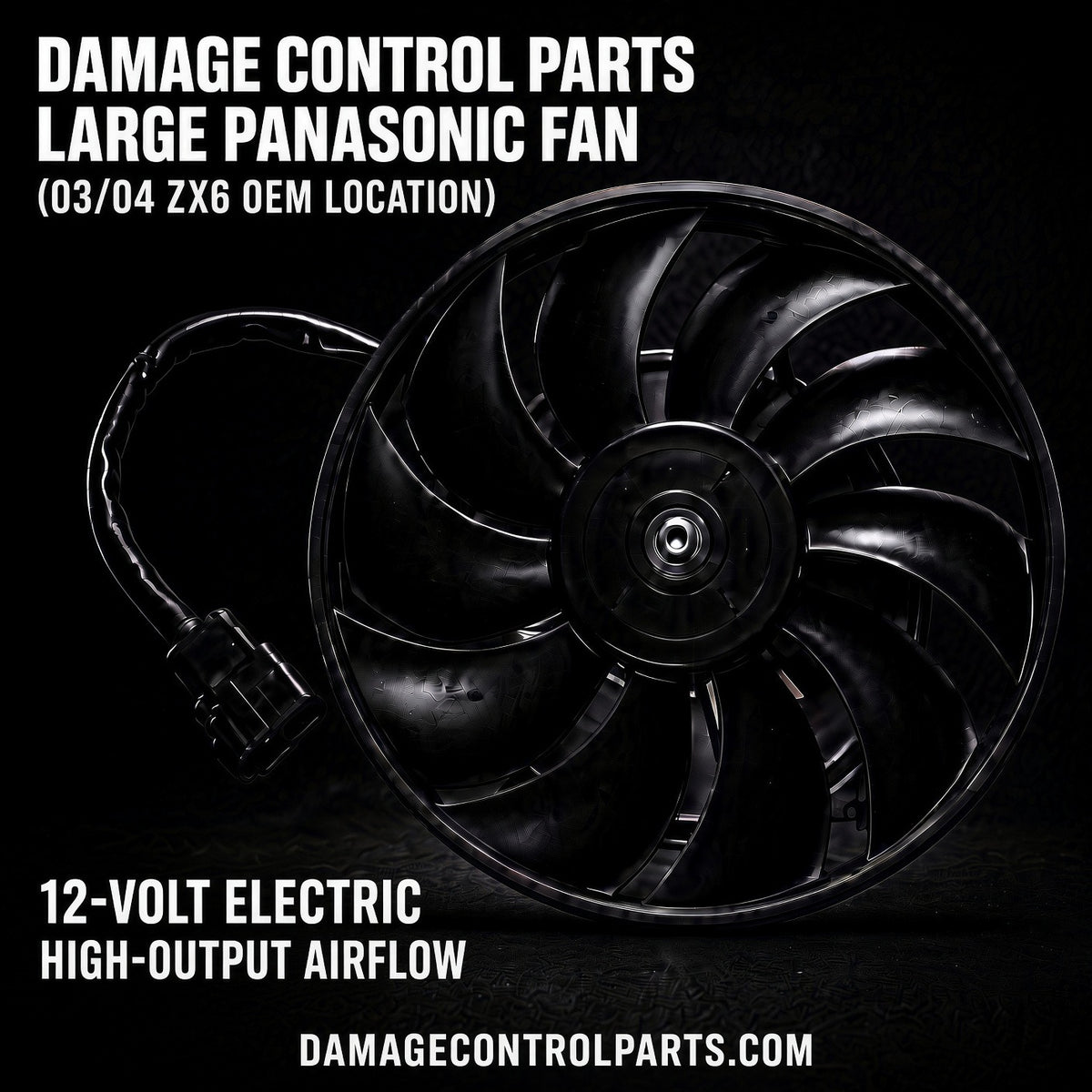 Large Panasonic Fan for 03-04 ZX6 OEM location
